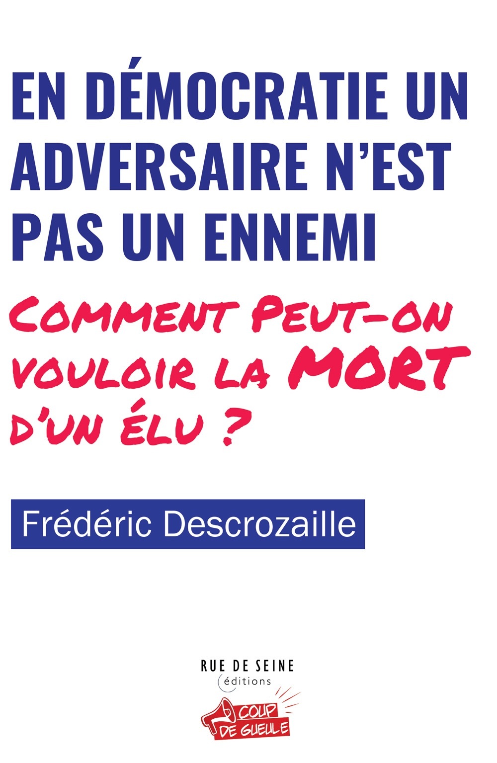 En démocratie un adversaire n’est pas un ennemi 