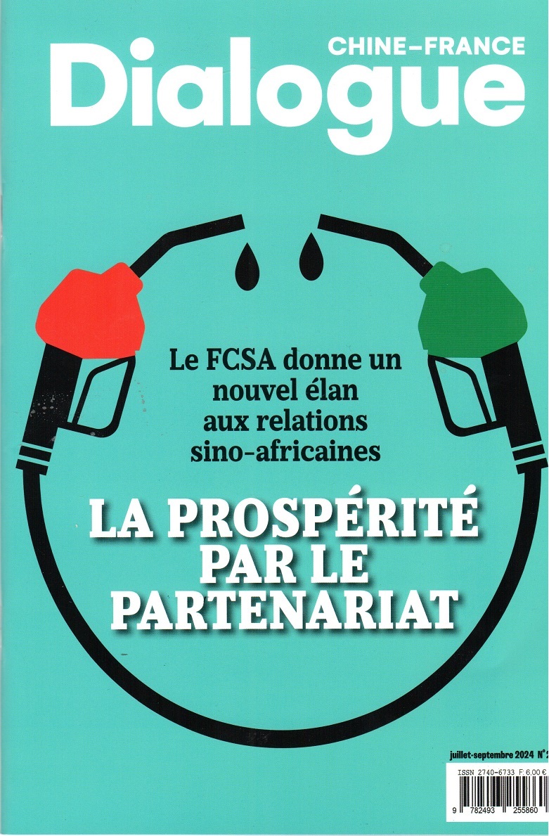 DIALOGUE CHINE-FRANCE N°21 JUILLET-SEPT. 2024: LA PROSPERITE PAR LE PARTENARIAT