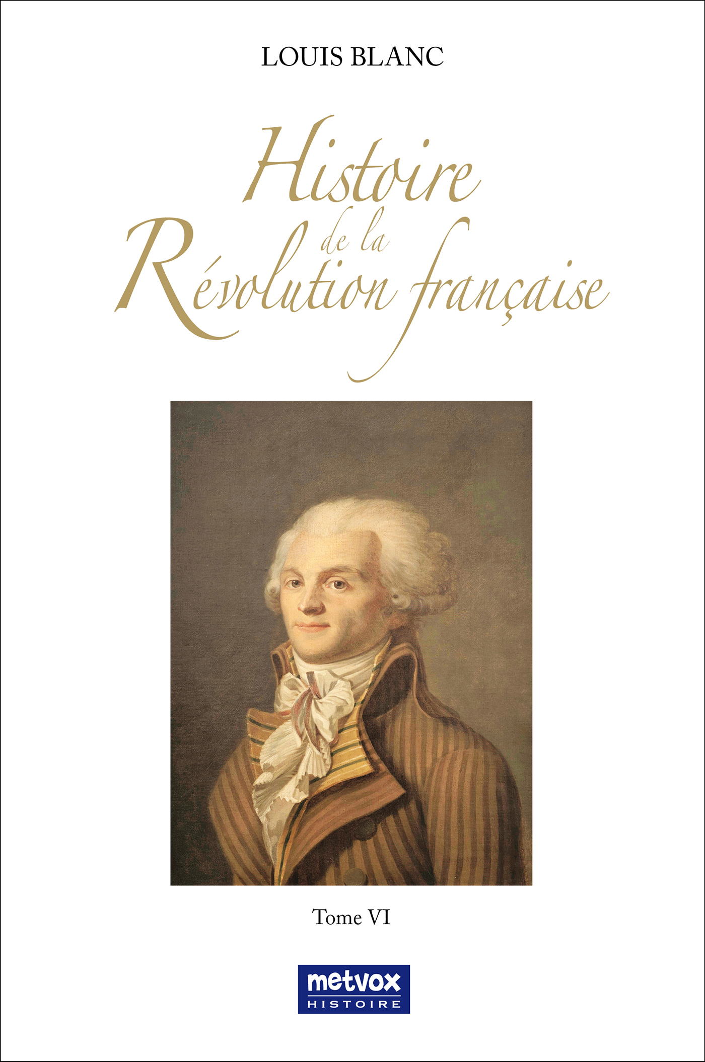 Histoire de la Révolution française - Tome VI