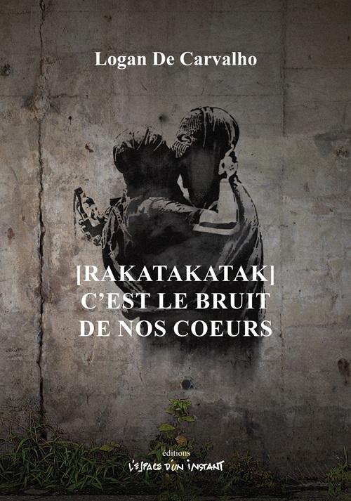 [RAKATAKATAK] C’est le bruit de nos coeurs