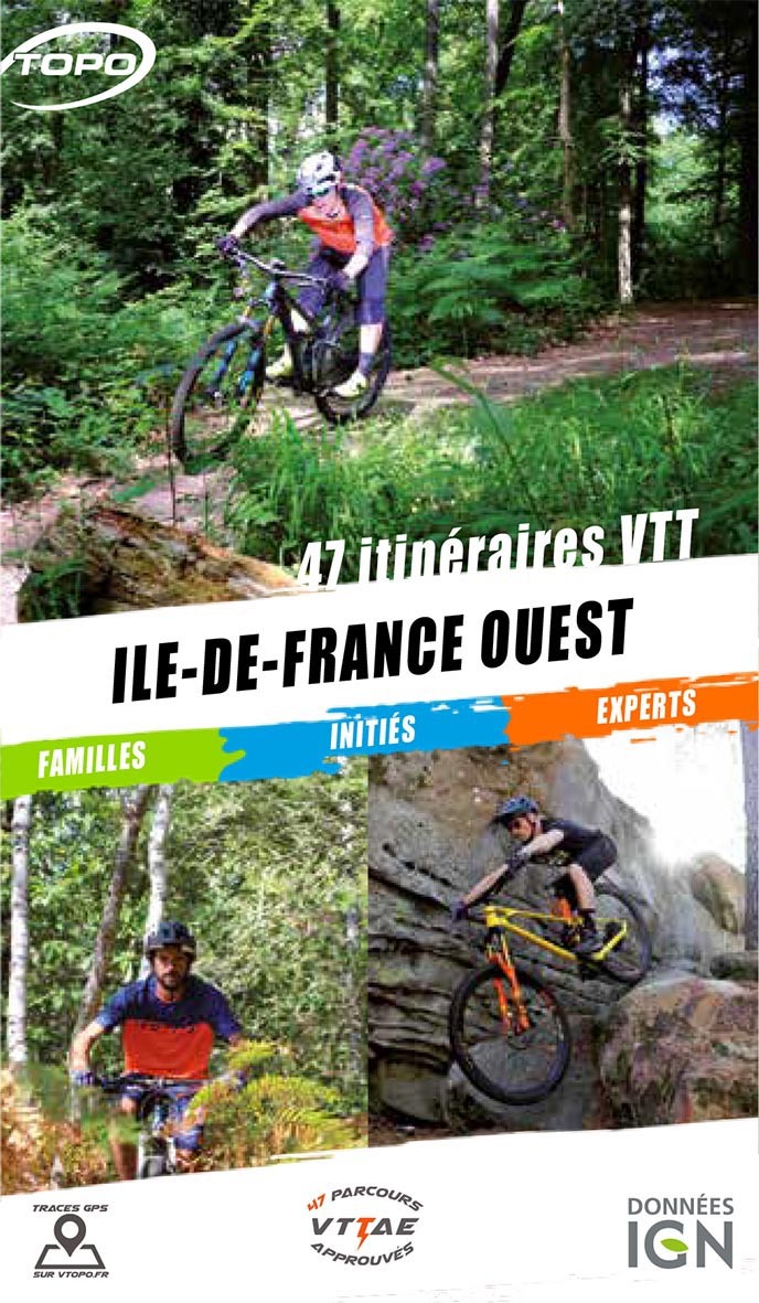 ILE DE FRANCE OUEST VTT 47 ITINERAIRES VTT