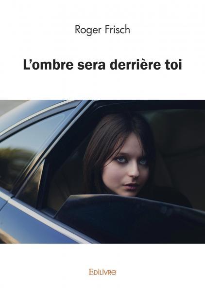 L'ombre sera derrière toi