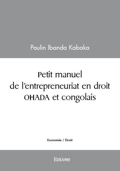 Petit manuel de l'entrepreneuriat en droit OHADA et congolais