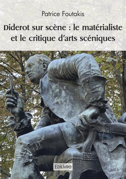 Diderot sur scène : le matérialiste et le critique d'arts scéniques
