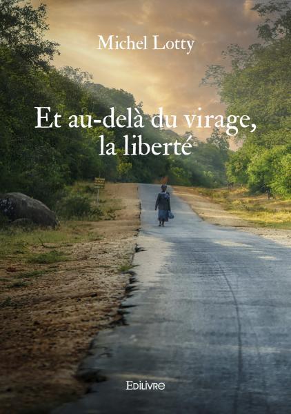 Et au-delà du virage, la liberté