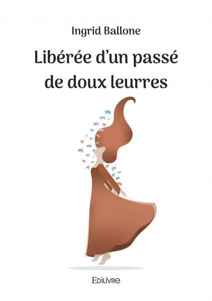 Libérée d'un passé de doux leurres