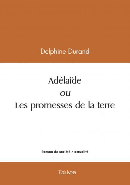 Adélaïde ou Les promesses de la terre