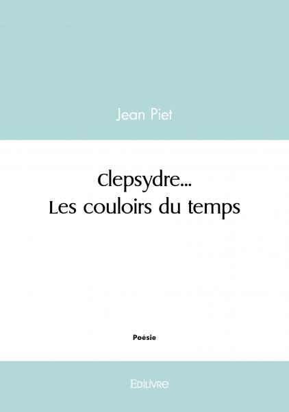 Clepsydre... Les couloirs du temps
