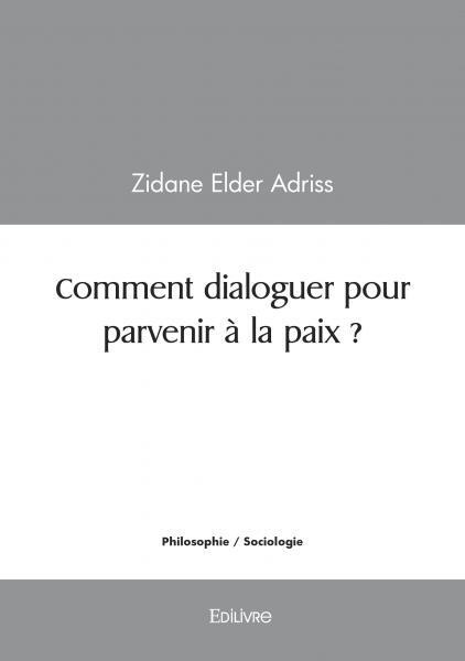 Comment dialoguer pour parvenir à la paix ?