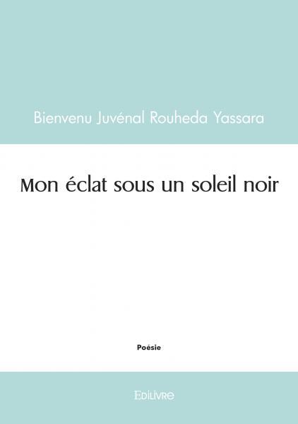 Mon éclat sous un soleil noir