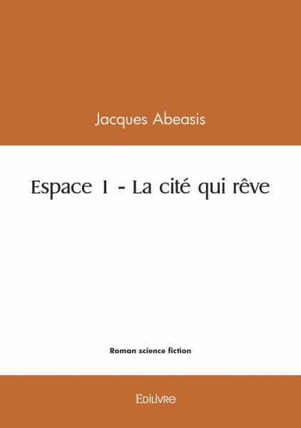 Espace 1 - La cité qui rêve