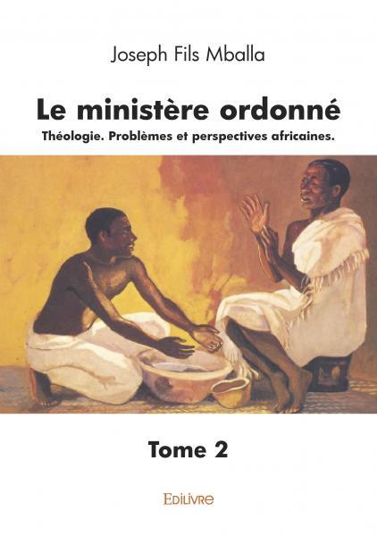 Le ministère ordonné - Tome 2