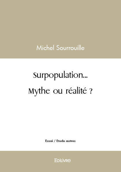 Surpopulation... Mythe ou réalité ?