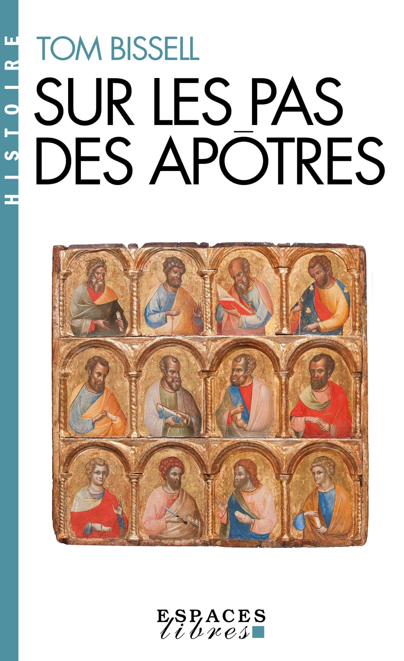 Sur les pas des apôtres (Espaces Libres - Histoire)