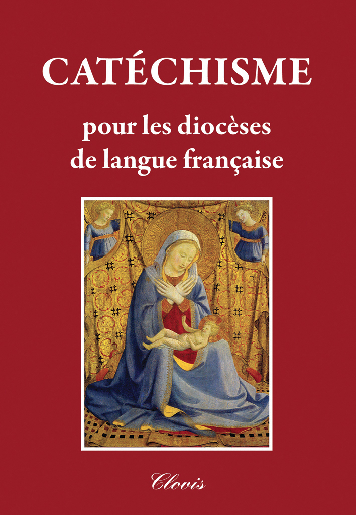 CATÉCHISME POUR LES DIOCÈSES DE LANGUE FRANÇAISE