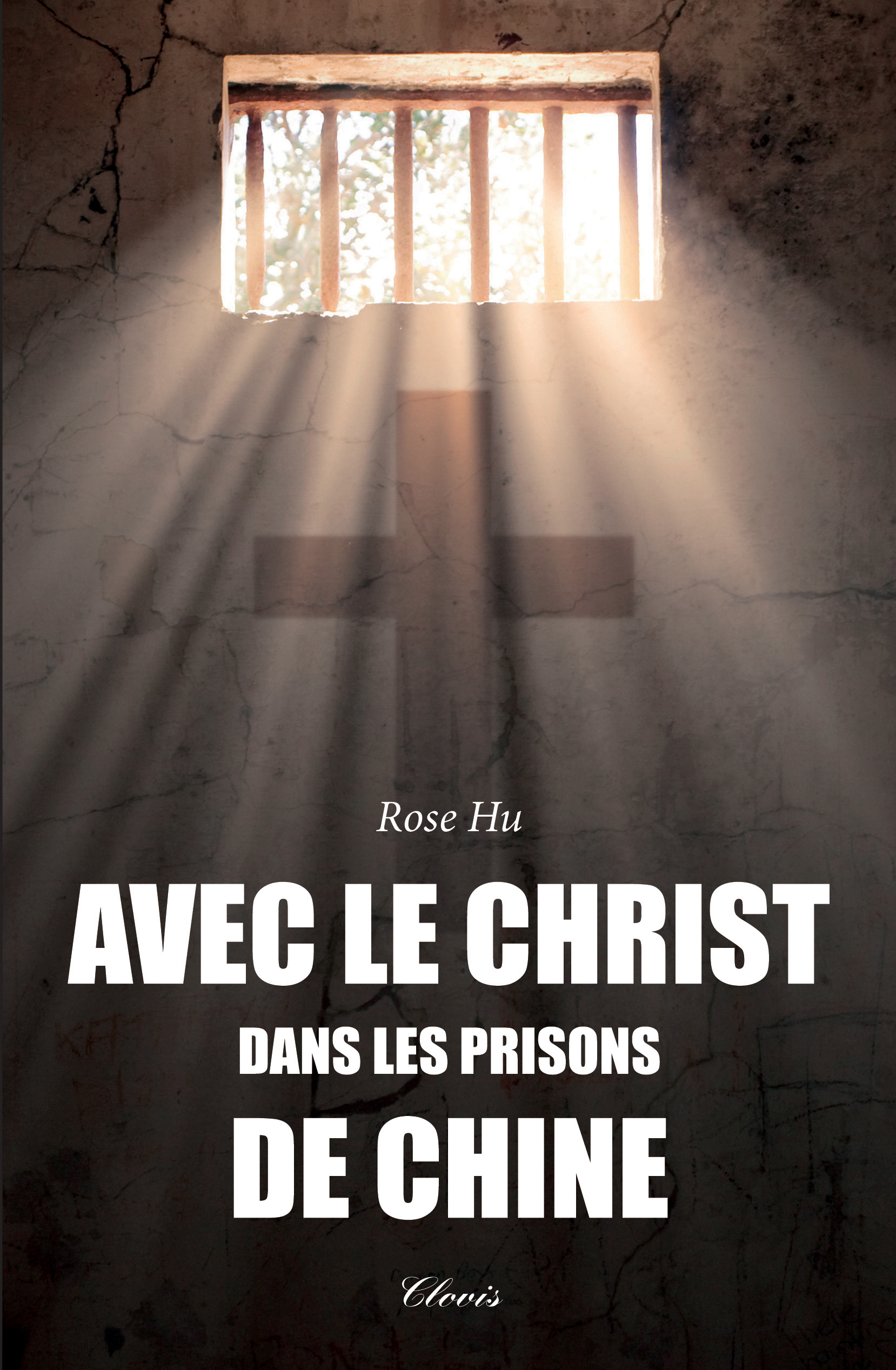 AVEC LE CHRIST DANS LES PRISONS DE CHINE