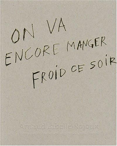 Arnaud Labelle-Rojoux - On va encore manger froid ce soir