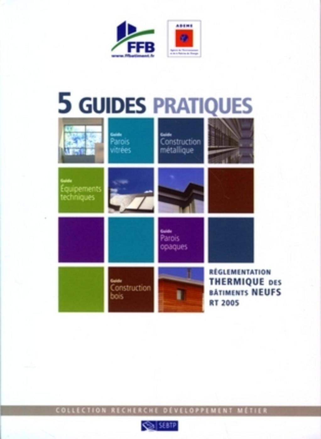 Coffret 5 guides pratiques : réglementation thermique bâtiments neufs RN 2005