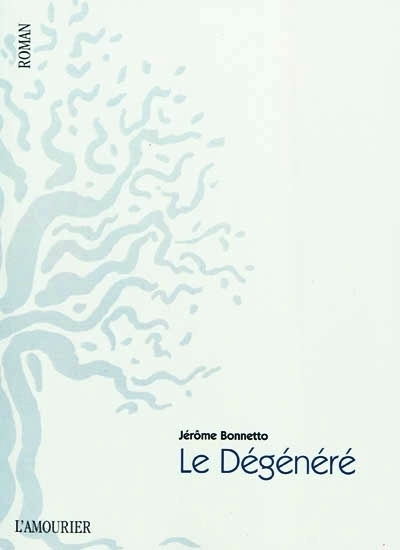 LE DEGENERE