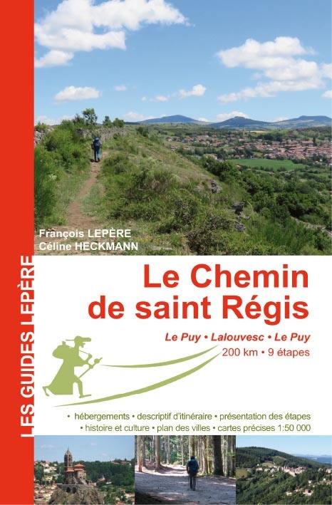 LE CHEMIN DE SAINT REGIS LE PUY - LALOUVESC - LE PUY