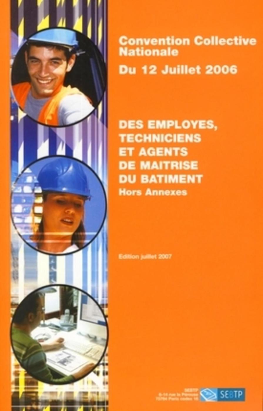 Convention collective nationale du 12 juillet 2006 des employés, techniciens et agents de maîtrise du bâtiment