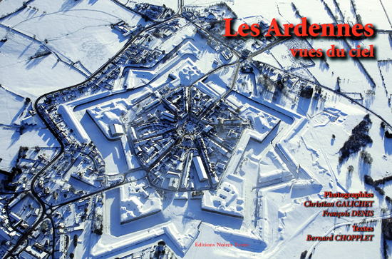 LES ARDENNES VUES DU CIEL Tome 3