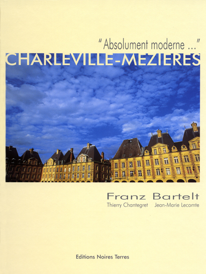 CHARLEVILLE MEZIERES, Absolument moderne