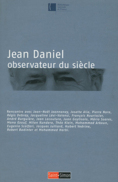 Jean Daniel - Observateur du siècle