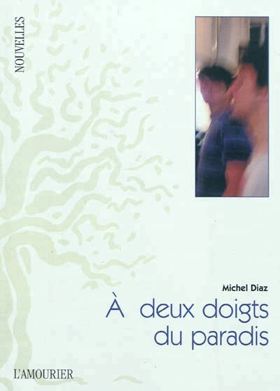 A DEUX DOIGTS DU PARADIS