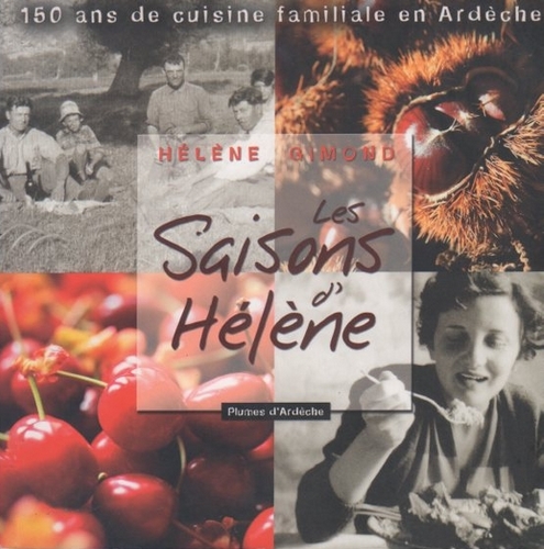 Les saisons d'Hélène - 150 ans de cuisine familiale en Ardèche