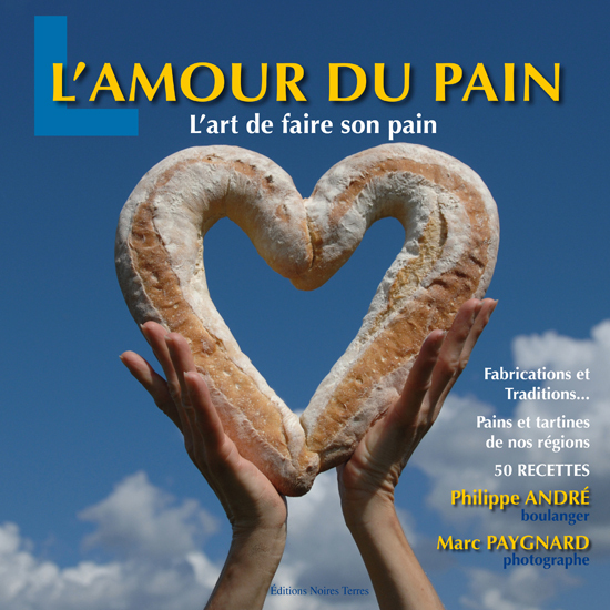 L'AMOUR du PAIN - L'art de faire son pain