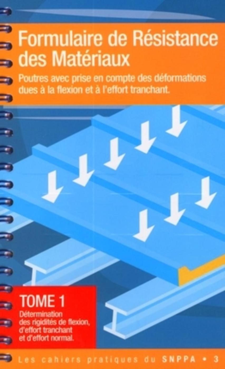 Formulaire de résistance des matériaux - Tome 1
