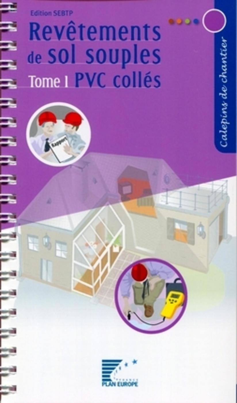 Revêtements de sol souples. Tome I