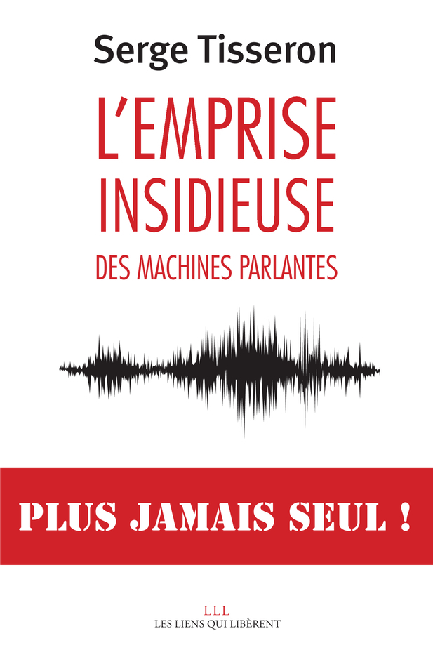 L'emprise insidieuse des machines parlantes