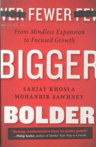Fewer, Bigger, Bolder: From Mindless Expansion to Focused Growth