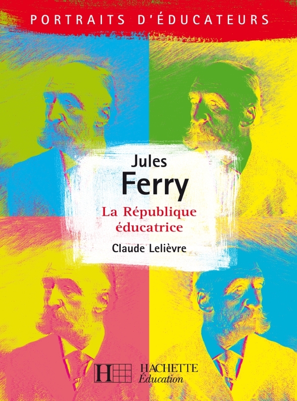 Jules Ferry - La république éducative