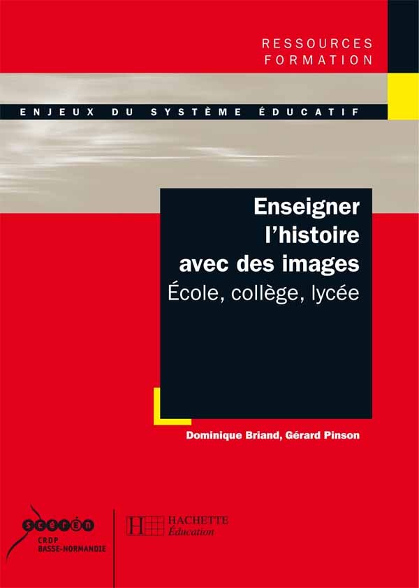 Enseigner l'histoire avec des images - École, collège, lycée