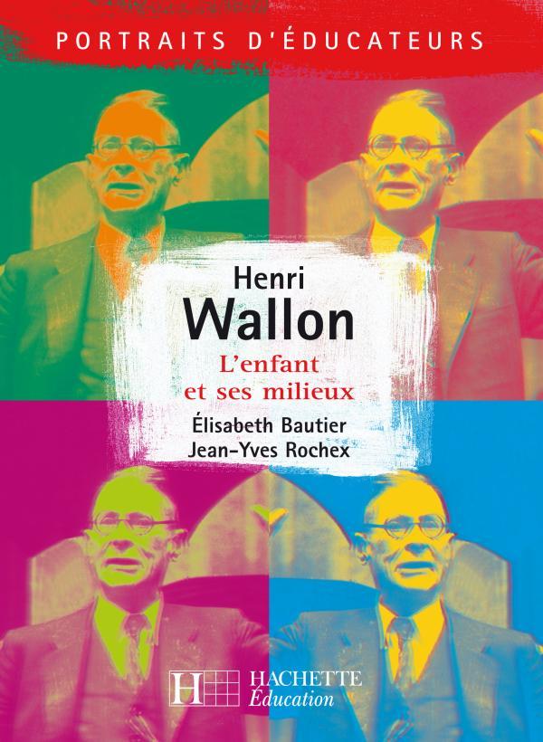 Henri Wallon - L'enfant et ses milieux