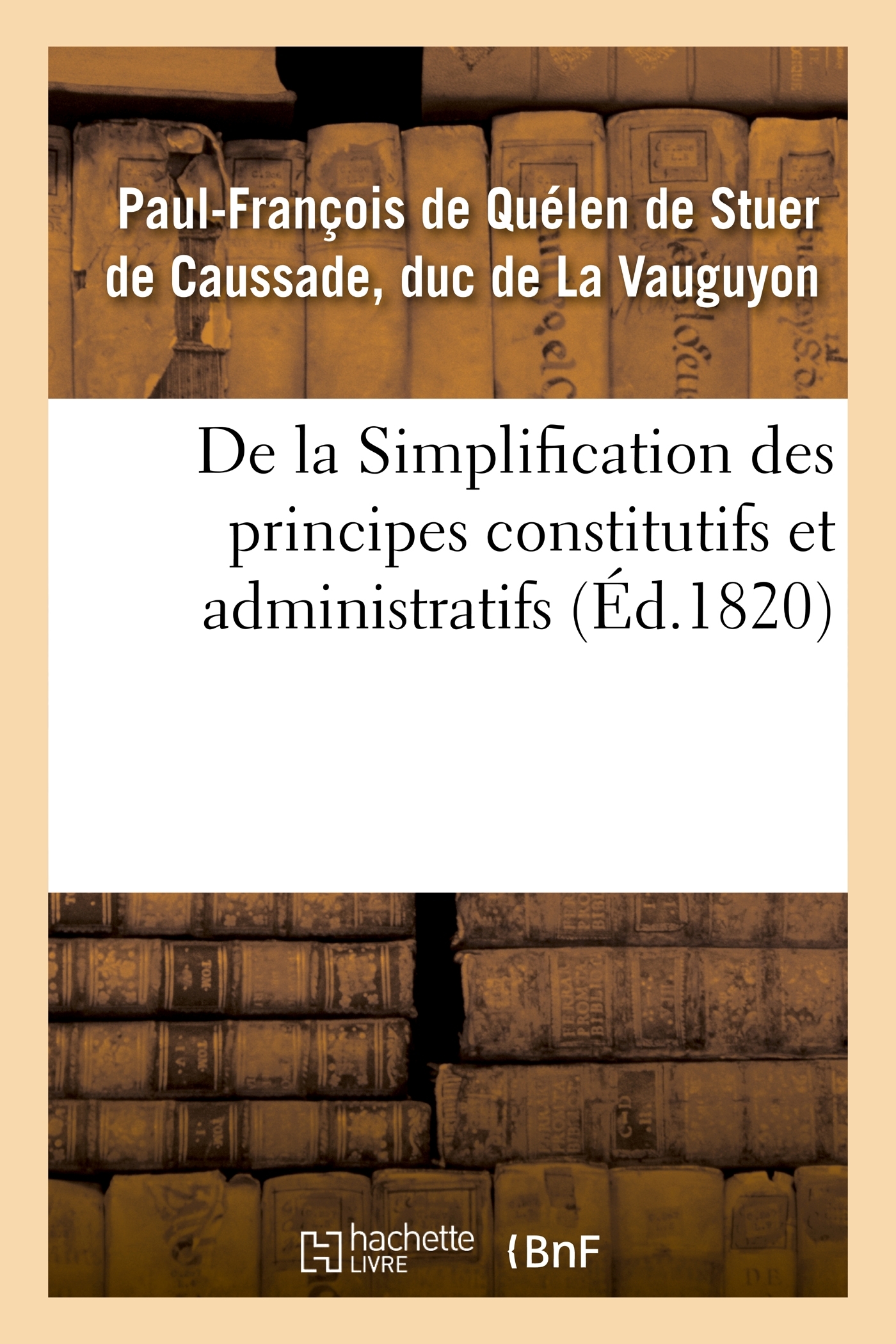 De la Simplification des principes constitutifs et administratifs, ou Commentaire nouveau