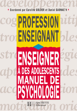 Enseigner à des adolescents - Manuel de psychologie