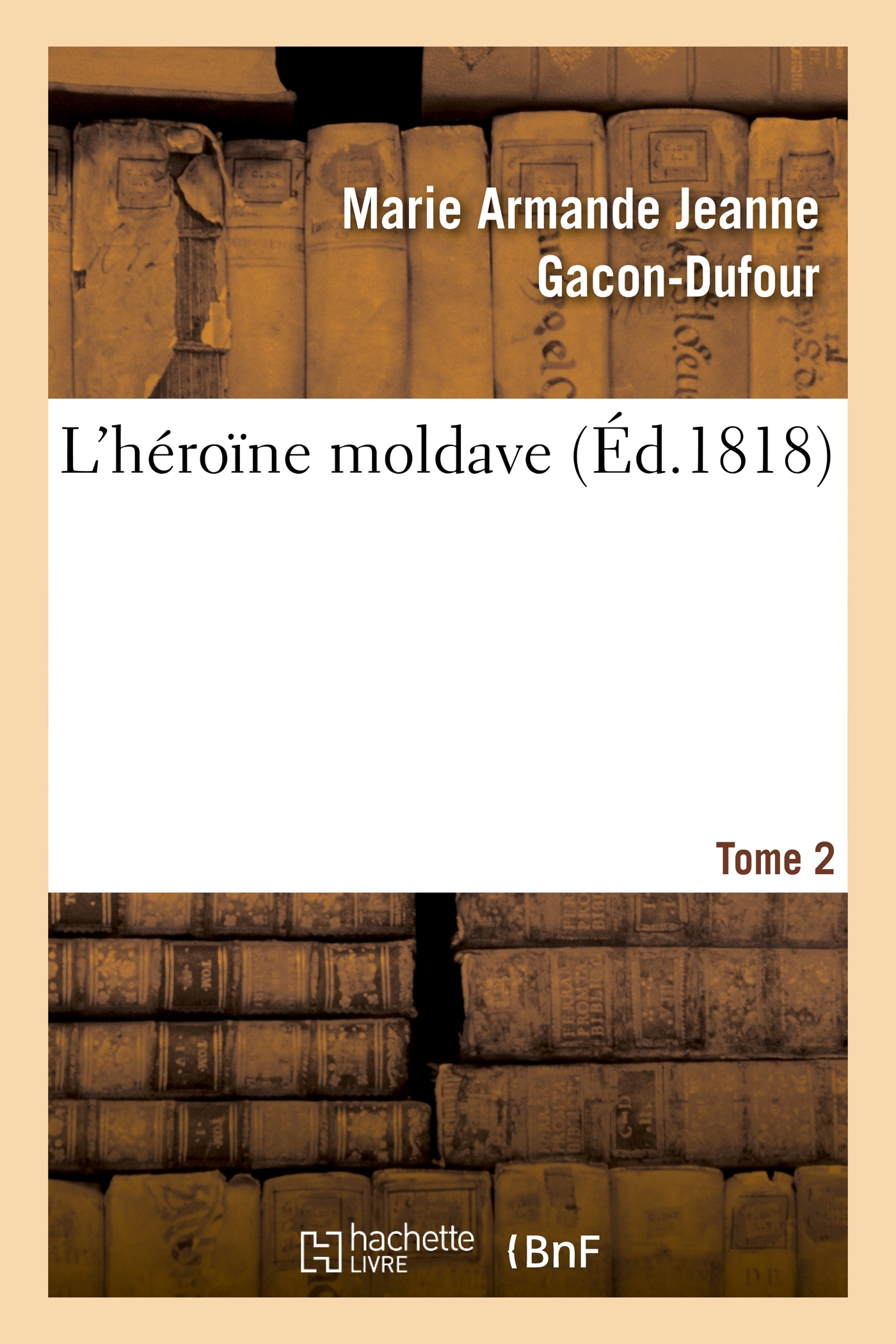 L'héroïne moldave. Tome 2