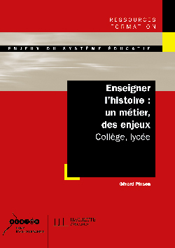 Enseigner l'histoire : un métier des enjeux - Collège, lycée