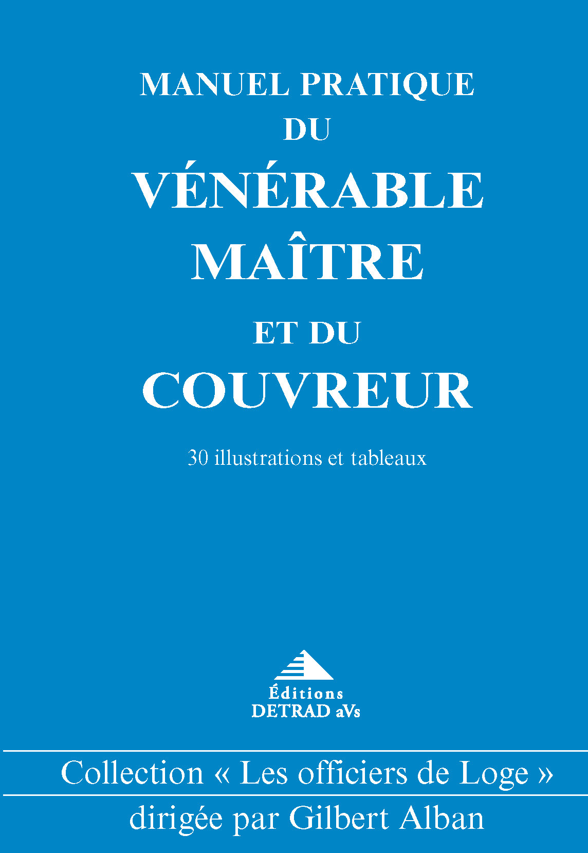 Manuel pratique du vénérable maître et du couvreur