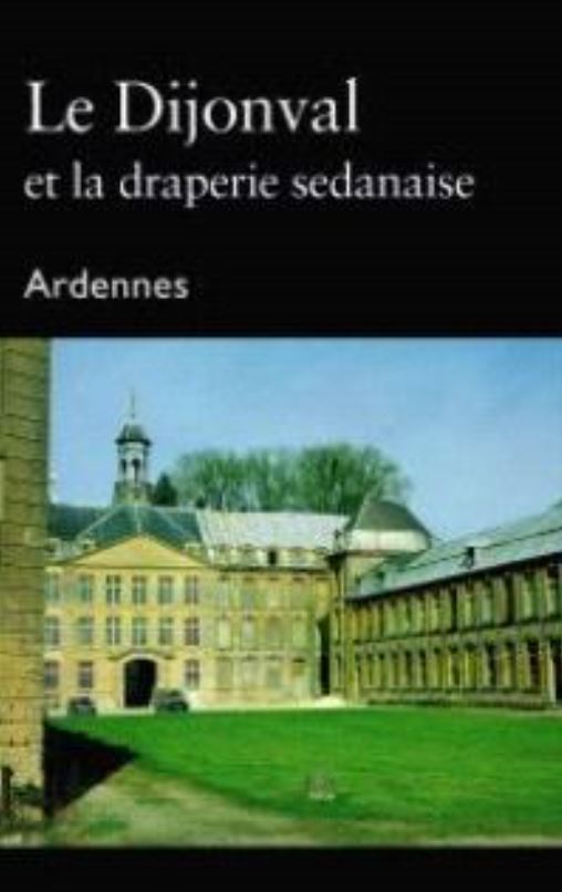 Le Dijonval et la draperie sedanaise