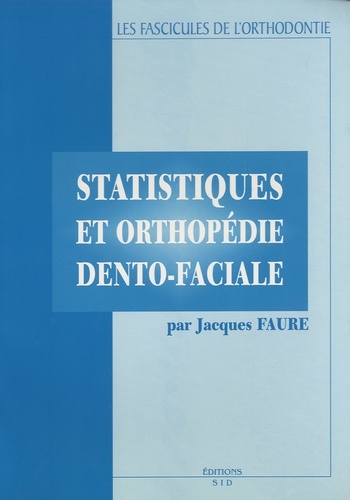 STATISTIQUES ET ORTHOPEDIE DENTO-FACIALE