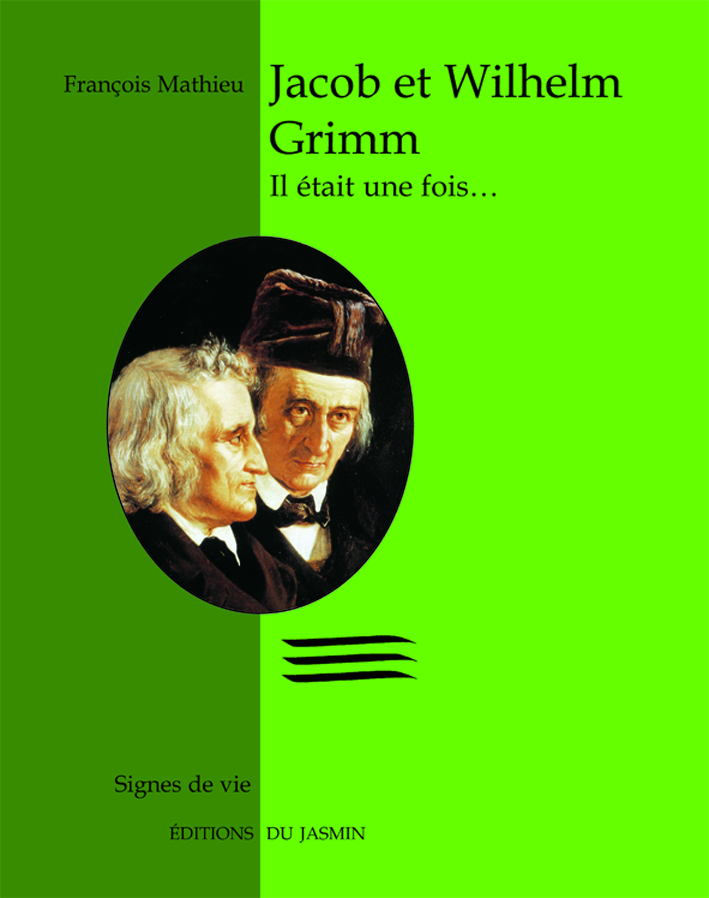 Jacob et Whilhelm Grimm, il était une fois...