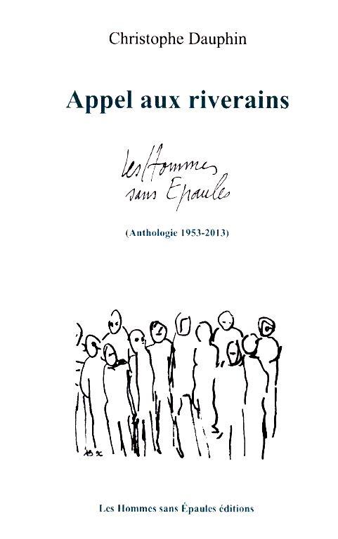 APPEL AUX RIVERAINS, Les Hommes sans Epaules, Anthologie 1953-2013