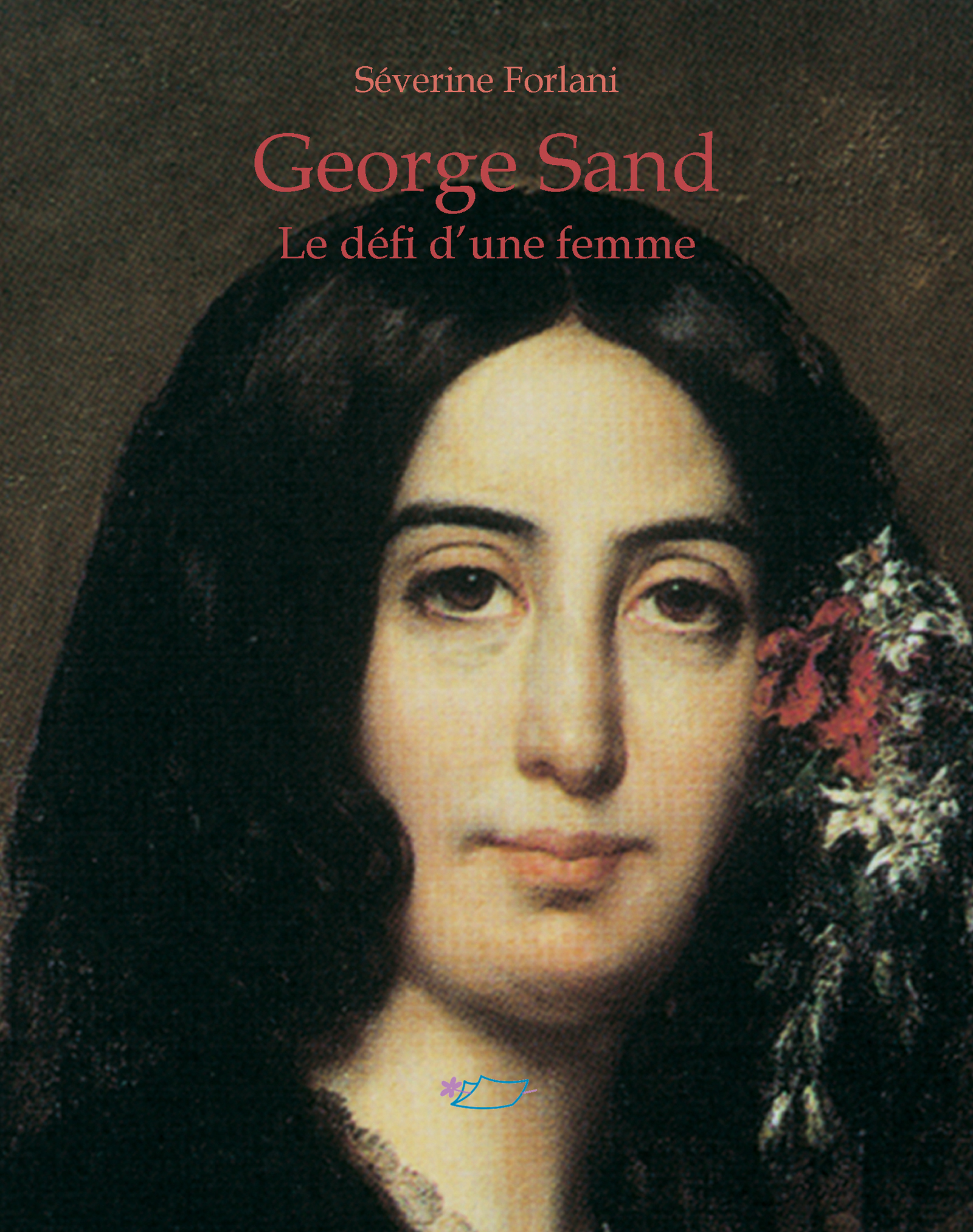 George Sand, le défi d'une femme