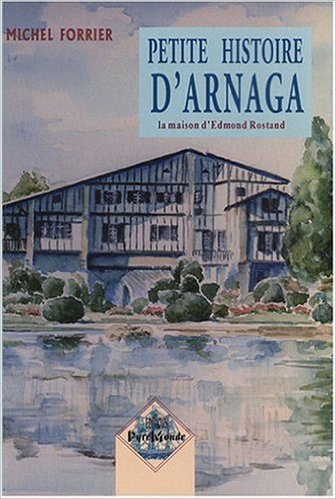 Petite Histoire d'Arnaga, la maison d'Edmond Rostand