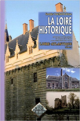 La Loire historique (tome X) : La Loire-Atlantique